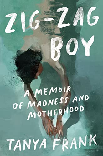Imagen de archivo de Zig-Zag Boy: A Memoir of Madness and Motherhood a la venta por BooksRun