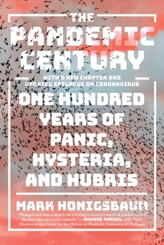 Stock image for The Pandemic Century: One Hundred Years of Panic, Hysteria, and Hubris for sale by ZBK Books