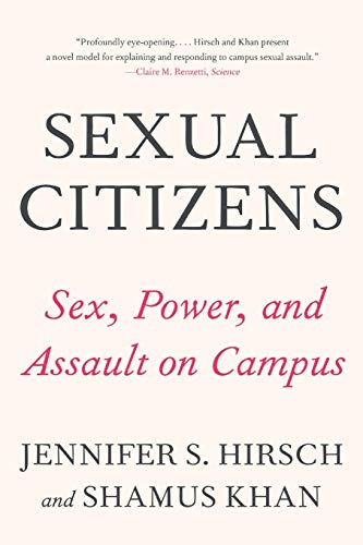 Imagen de archivo de Sexual Citizens : A Landmark Study of Sex, Power, and Assault on Campus a la venta por Better World Books: West