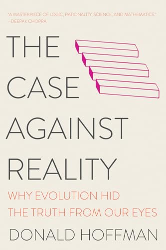 9780393541489: The Case Against Reality: Why Evolution Hid the Truth from Our Eyes