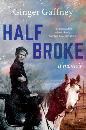 Stock image for Half Broke: A Memoir for sale by SecondSale