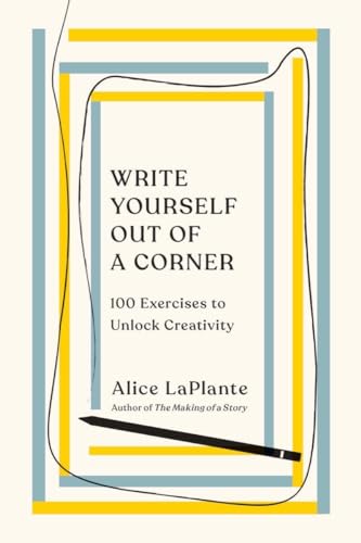 9780393541847: Write Yourself Out of a Corner: 100 Exercises to Unlock Creativity