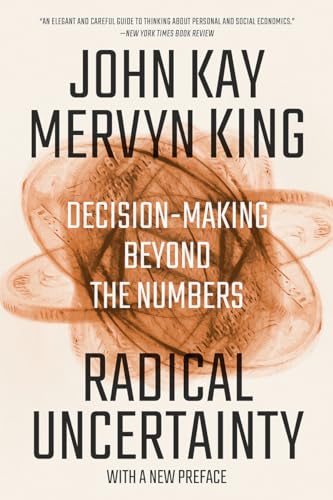 Beispielbild fr Radical Uncertainty: Decision-Making Beyond the Numbers zum Verkauf von Bellwetherbooks