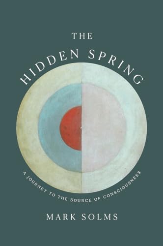Stock image for The Hidden Spring: A Journey to the Source of Consciousness for sale by Bellwetherbooks