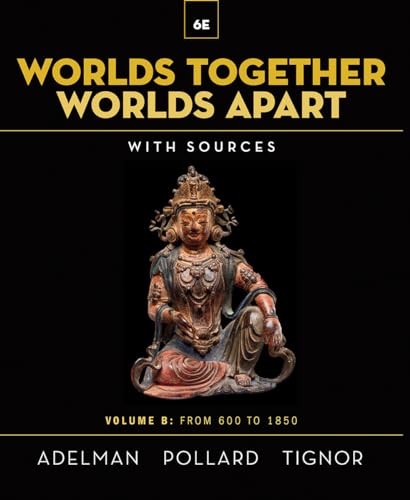 9780393542615: Worlds Together, Worlds Apart: From 600 to 1850 (B)