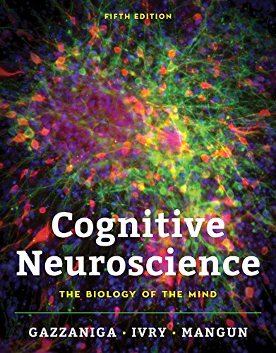 Cognitive Neuroscience: The Biology of the Mind - Gazzaniga, Michael|Ivry, Richard B.|Mangun, George R.