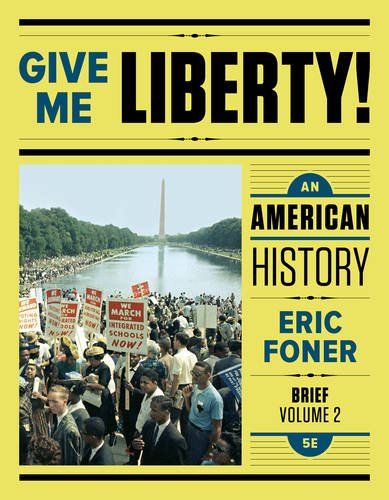 Beispielbild fr Give Me Liberty! Vol. 2 : An American History zum Verkauf von Better World Books