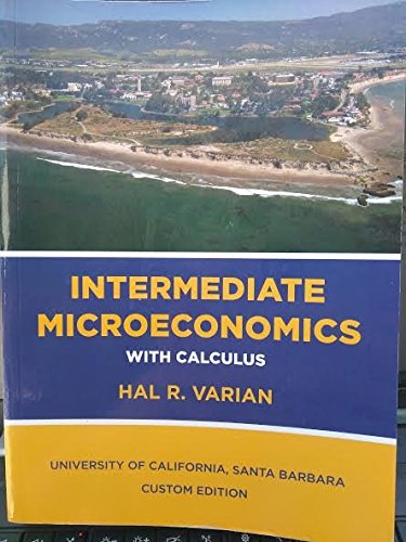 9780393605037: INTERMEDIATE MICROECONOMICS with CALCULUS UNIVERSITY OF CALIFORNIA, SANTA BARBARA CUSTOM EDITION