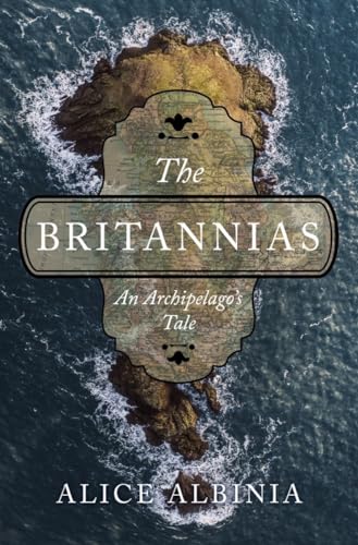 Beispielbild fr The Britannias: An Archipelago's Tale zum Verkauf von Buyback Express