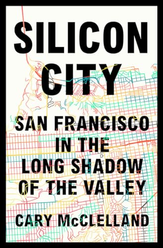 Beispielbild fr Silicon City: San Francisco in the Long Shadow of the Valley zum Verkauf von Goodwill of Colorado