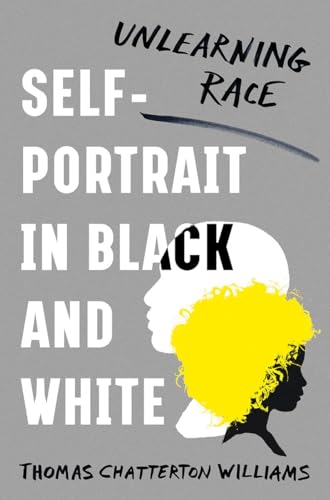 Beispielbild fr Self-Portrait in Black and White: Unlearning Race zum Verkauf von Dream Books Co.