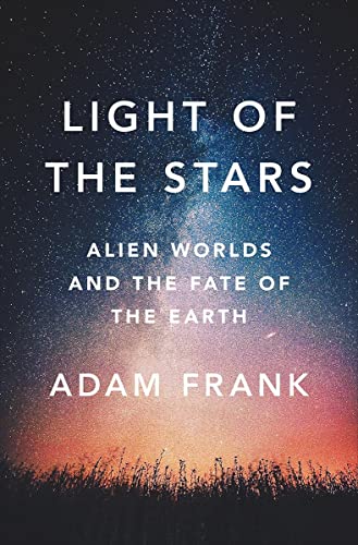 9780393609011: Light of the Stars: Alien Worlds and the Fate of the Earth