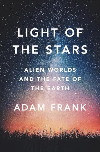 Stock image for Light of the Stars: Alien Worlds and the Fate of the Earth (ISBN:9780393609011) for sale by beat book shop