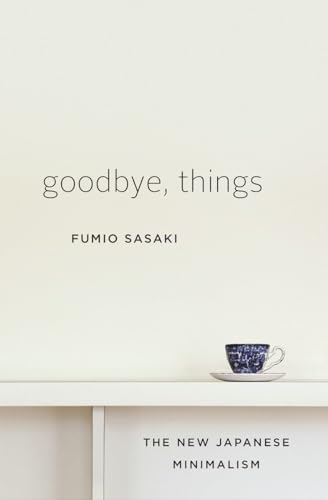 9780393609035: Goodbye, Things – The New Japanese Minimalism