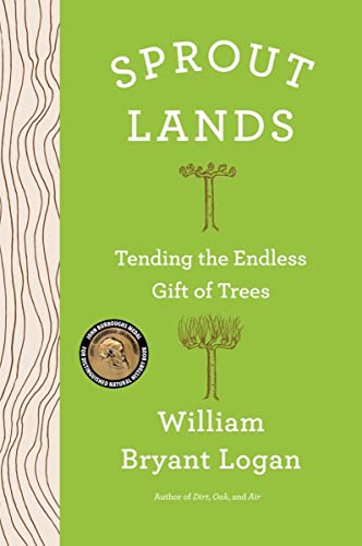 Beispielbild fr Sprout Lands: Tending the Endless Gift of Trees zum Verkauf von Friends of Johnson County Library