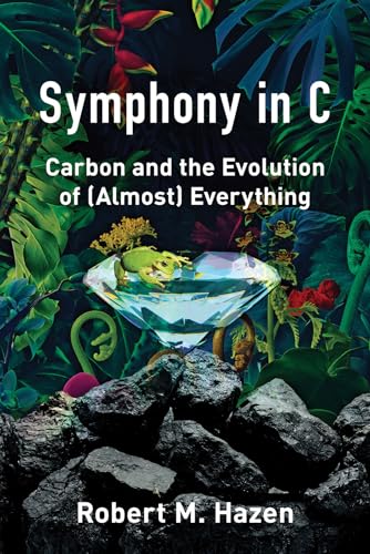 Beispielbild fr Symphony in C : Carbon and the Evolution of (Almost) Everything zum Verkauf von Better World Books