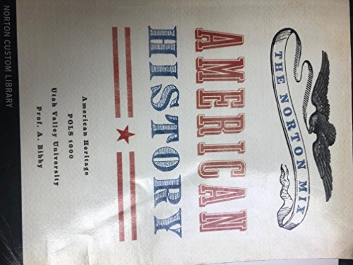 Stock image for NORTON MIX:AMERICAN HISTORY >CUSTOM< for sale by GreatBookPrices
