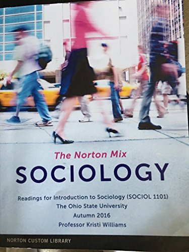 Stock image for The Norton Mix: Sociology, Readings for Introduction to Sociology SOCIOL 1101 The Ohio State University for sale by HPB-Red