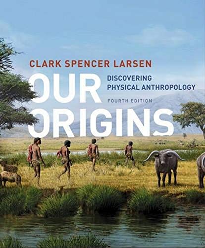 Stock image for Our Origins: Discovering Physical Anthropology (Fourth Edition) for sale by SecondSale