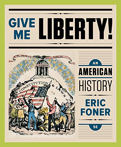 Beispielbild fr Give Me Liberty! an American History 5e Full 1 Volume with Ebook and IQ Vol. 1 zum Verkauf von Better World Books