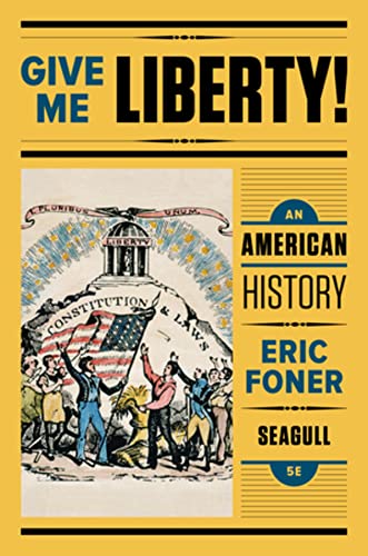 Beispielbild für Give Me Liberty!: An American History zum Verkauf von Ergodebooks