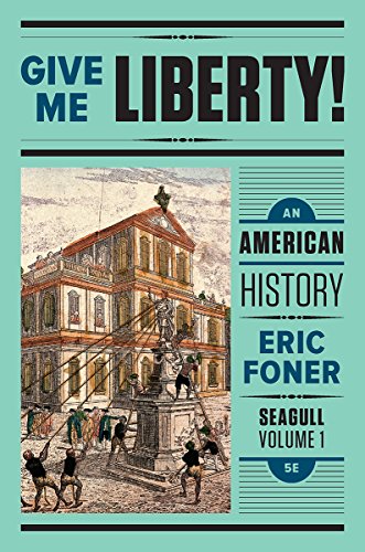 Stock image for Give Me Liberty!: an American History 5e Seagull Volume 1 with Ebook and IQ Vol. 1 for sale by Better World Books