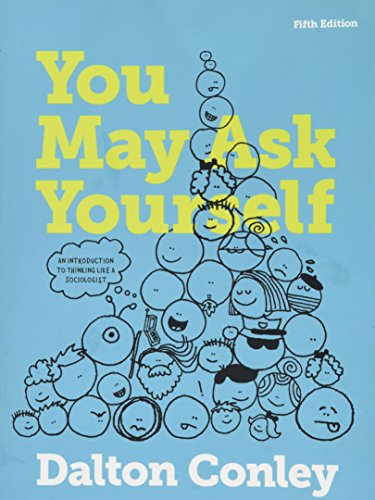 Beispielbild fr You May Ask Yourself: An Introduction to Thinking like a Sociologist (Fifth Edition) zum Verkauf von SecondSale