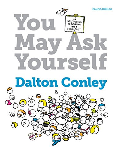 Imagen de archivo de You May Ask Yourself : An Introduction to Thinking Like a Sociologist a la venta por Better World Books