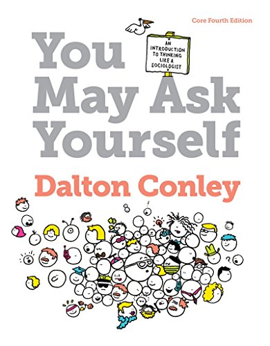 Imagen de archivo de You May Ask Yourself : An Introduction to Thinking Like a Sociologist a la venta por Better World Books: West