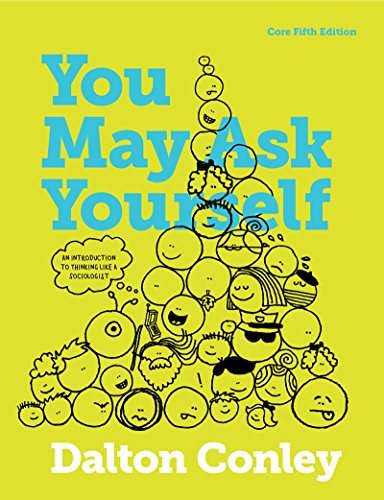 Beispielbild fr You May Ask Yourself: An Introduction to Thinking like a Sociologist, Core Fifth Edition - Text Only zum Verkauf von Better World Books