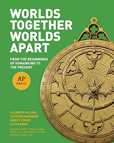 Imagen de archivo de Worlds Together, Worlds Apart: From the Beginnings of Humankind to the Present (AP-? Edition) a la venta por SecondSale