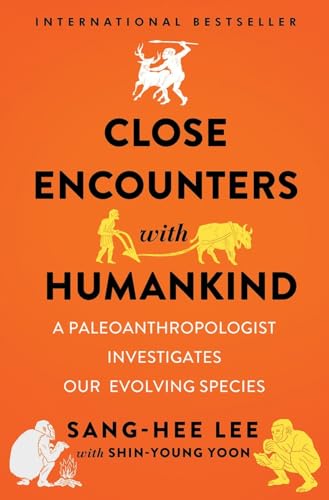 Imagen de archivo de Close Encounters with Humankind : A Paleoanthropologist Investigates Our Evolving Species a la venta por Better World Books