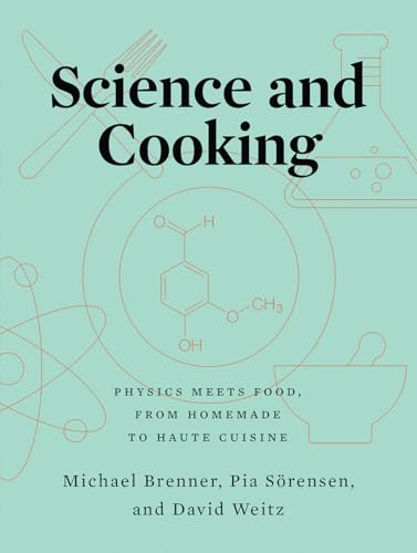Stock image for Science and Cooking: Physics Meets Food, From Homemade to Haute Cuisine for sale by BooksRun