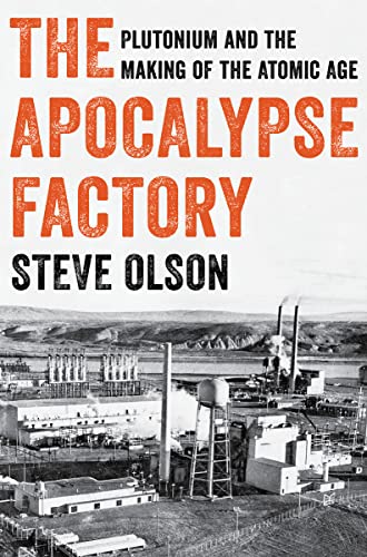 Beispielbild fr The Apocalypse Factory : Plutonium and the Making of the Atomic Age zum Verkauf von Better World Books