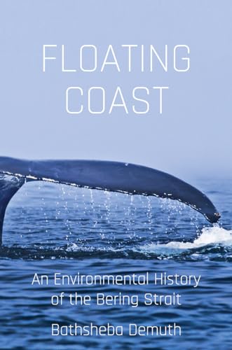 

Floating Coast: An Environmental History of the Bering Strait