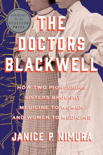 9780393635546: The Doctors Blackwell: How Two Pioneering Sisters Brought Medicine to Women and Women to Medicine