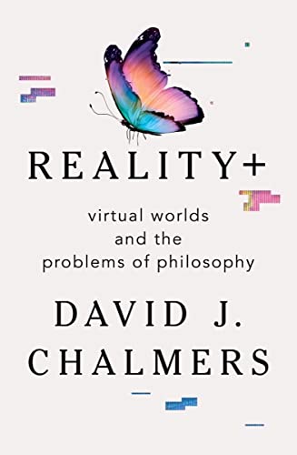9780393635805: Reality+: Virtual Worlds and the Problems of Philosophy