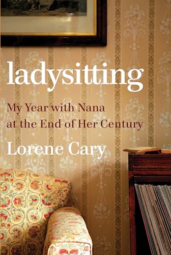Stock image for Ladysitting: My Year with Nana at the End of Her Century for sale by SecondSale