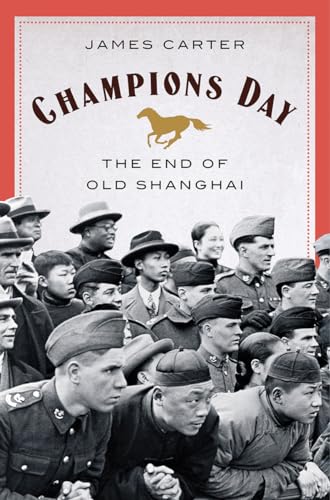 Stock image for Champions Day: The End of Old Shanghai for sale by SecondSale