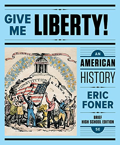 Imagen de archivo de Give Me Liberty!: An American History (Brief Fifth High School Edition) (Vol. One-Volume) a la venta por SecondSale