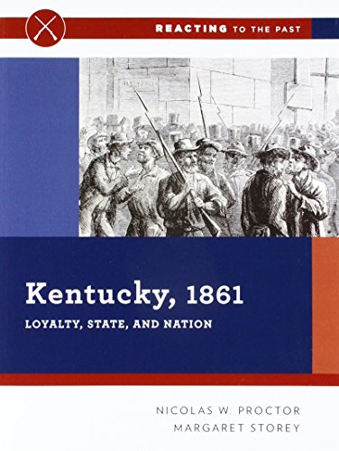 Beispielbild fr Kentucky, 1861, Reacting to the Past : Loyalty, State, and Nation zum Verkauf von Better World Books: West