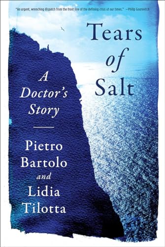 Imagen de archivo de Tears of Salt : A Doctor's Story of the Refugee Crisis a la venta por Better World Books: West