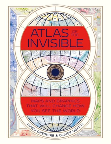 Stock image for Atlas of the Invisible: Maps and Graphics That Will Change How You See the World for sale by Bellwetherbooks
