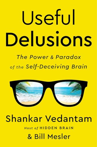 Imagen de archivo de Useful Delusions: The Power and Paradox of the Self-Deceiving Brain a la venta por Goodwill Books