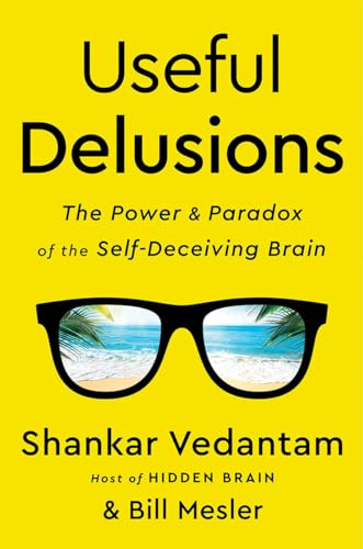 Stock image for Useful Delusions: The Power and Paradox of the Self-Deceiving Brain for sale by Goodwill Books