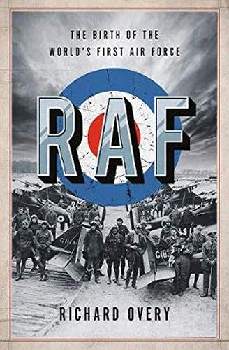 9780393652291: RAF: The Birth of the World's First Air Force