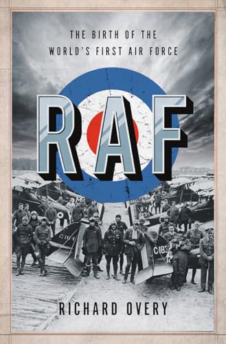 Stock image for RAF â     The Birth of the World`s First Air Force for sale by WorldofBooks