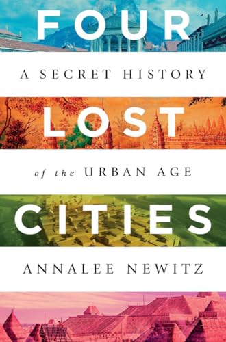 Stock image for Four Lost Cities: A Secret History of the Urban Age for sale by KuleliBooks