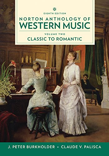 Beispielbild fr Norton Anthology of Western Music (Eighth Edition) (Vol. 2: Classic to Romantic) zum Verkauf von HPB-Red