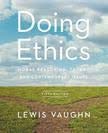 Stock image for Doing Ethics: Moral Reasoning, Theory, and Contemporary Issues for sale by -OnTimeBooks-